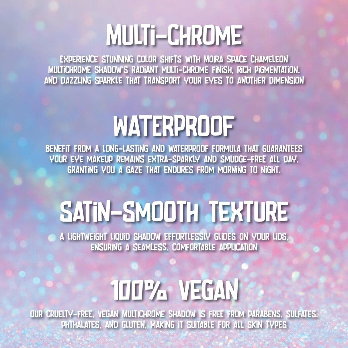 MOIRA - SPACE CHAMELEON MULTICHROME SHADOW