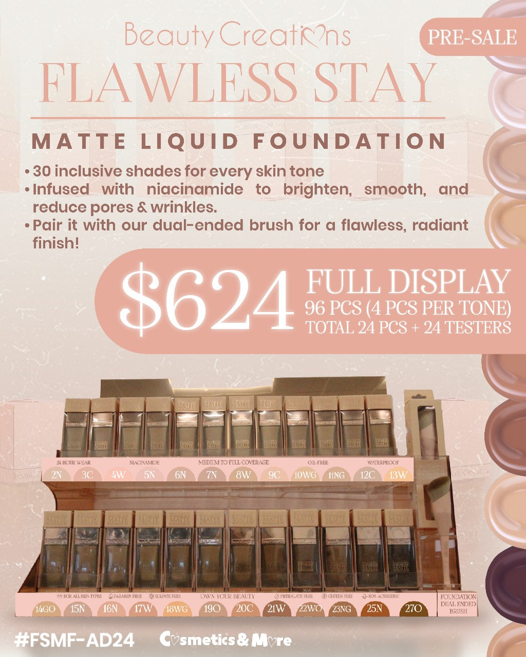 BEAUTY CREATIONS- FLAWLESS STAY- MATTE LIQUID FOUNDATION- 96PCS + 24PCS FREE TESTERS